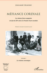 E-book, Méfiance cordiale : les relations franco-espagnoles de la fin du XIXe siècle à la Première Guerre mondiale, vol. 3: Les relations économiques, L'Harmattan