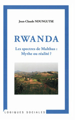 E-book, Rwanda : les spectres de Malthus, mythe ou réalité? : une approche socio-historique et anthropologique des dynamiques démographiques à travers modes de production et rapports sociaux dans le milieu rural agricole, de l'époque précoloniale à 1994, L'Harmattan