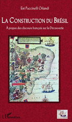 E-book, La construction du Brésil : à propos des discours francais sur la découverte, Orlandi, Eni Puccinelli, L'Harmattan