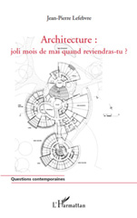eBook, Architecture : joli mois de mai quand reviendras-tu ?, Lefebvre, Jean-Pierre, L'Harmattan