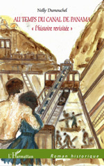 E-book, Au temps du Canal de Panama : "l'histoire revisitée", Dumouchel, Nelly, L'Harmattan