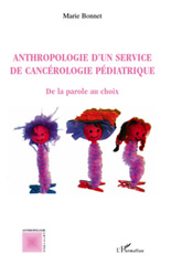 E-book, Anthropologie d'un service de cancérologie pédiatrique : De la parole au choix, L'Harmattan
