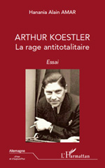 eBook, Arthur Koestler : La rage antitotalitaire, L'Harmattan