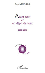 E-book, Avant tout et en dépit de tout : 2000 - 2010, L'Harmattan