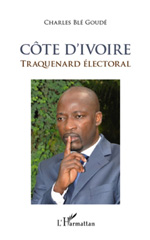 eBook, Côte d'Ivoire : Traquenard électoral, Blé Goudé, Charles, L'Harmattan