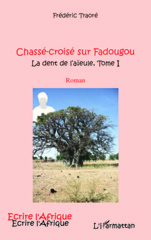 E-book, Chasse croise sur Fadougou : La dent de l'aieule, Traoré, Frédéric, L'Harmattan