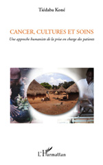 E-book, Cancer, cultures et soins : Une approche humaniste de la prise en charge des patients, Koné, Tiédaba, L'Harmattan