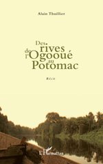 E-book, Des rives de l'Ogooue au Potomac, Thuillier, Alain, L'Harmattan