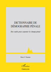 E-book, Dictionnaire de démographie pénale : Des outils pour arpenter le champ pénal, L'Harmattan