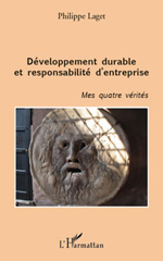 eBook, Développement durable et responsabilité d'entreprise : Mes quatre vérités, Laget, Philippe, L'Harmattan