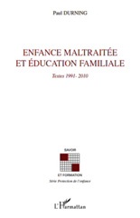 E-book, Enfance maltraitée et éducation familiale : Textes 1991-2010, L'Harmattan