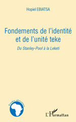 E-book, Fondements de l'identité et de l'unité teke : Du Stanley-Pool à la Leketi, L'Harmattan