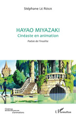 E-book, Hayao Miyazaki : Cinéaste en animation - Poésie de l'insolite, L'Harmattan