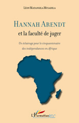 E-book, Hannah Arendt et la faculté de juger : Un éclairage pour le cinquantenaire des indépendances en Afrique, L'Harmattan