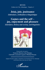 E-book, Je(u), joie, jouissance : Littérature, civilisation et linguistique - Games and the self - joy, enjoyment and pleasure, L'Harmattan
