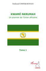 eBook, Kwamé Nkrumah : Un pionnier de l'Union africaine, Chindji-Kouleu, Ferdinand, L'Harmattan