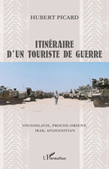E-book, Itinéraire d'un touriste de guerre : Yougoslavie, Proche-Orient, Irak, Afghanistan, L'Harmattan