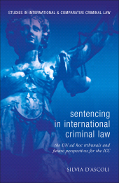E-book, Sentencing in International Criminal Law : The UN ad hoc Tribunals and Future Perspectives for the ICC, Hart Publishing