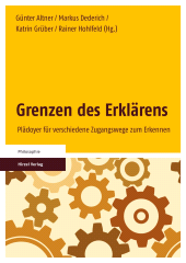 E-book, Grenzen des Erklärens : Plädoyer für verschiedene Zugangswege zum Erkennen, S. Hirzel Verlag GmbH