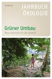 eBook, Grüner Umbau : Neue Allianzen für die Umwelt - Jahrbuch Ökologie 2012, S. Hirzel Verlag GmbH