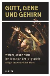 E-book, Gott, Gene und Gehirn : Warum Glaube nützt. Die Evolution der Religiosität, S. Hirzel Verlag GmbH