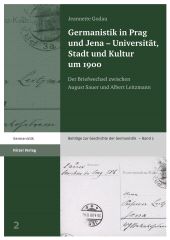 eBook, Germanistik in Prag und Jena - Universität, Stadt und Kultur um 1900 : Der Briefwechsel zwischen August Sauer und Albert Leitzmann, S. Hirzel Verlag GmbH