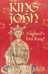 E-book, King John : England's Evil King?, Turner, Ralph V., The History Press
