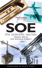 E-book, SOE: The Scientific Secrets, Boyce, Fredric, The History Press
