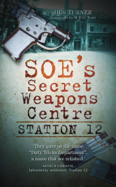 E-book, Station 12 : SOE's Secret Weapons Centre, Turner, Des., The History Press