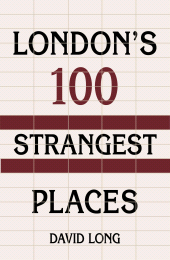 E-book, London's 100 Strangest Places : London's 100 Strangest Places, The History Press