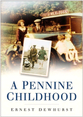 E-book, A Pennine Childhood, Dewhurst, Ernest, The History Press