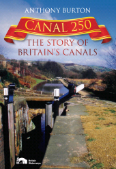 eBook, Canal 250 : The Story of Britain's Canals, The History Press