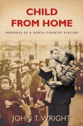 E-book, Child From Home : Memories of a North Country Evacuee, The History Press