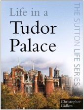 E-book, Life in a Tudor Palace, The History Press