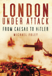 E-book, London Under Attack : From Caesar to Hitler, The History Press