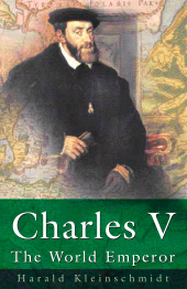 E-book, Charles V : The World Emperor, The History Press