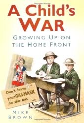 E-book, A Child's War : Growing Up on the Home Front, The History Press