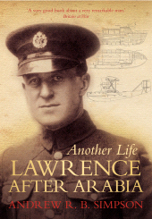 E-book, Another Life: Lawrence After Arabia : Lawrence After Arabia, The History Press