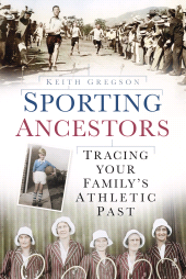 E-book, Sporting Ancestors : Tracing Your Family's Athletic Past, The History Press