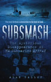 eBook, Subsmash : The Mysterious Disappearance of HM Submarine Affray, The History Press
