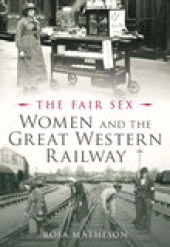 eBook, The Fair Sex: Women and the Great Western Railway : Women and the Great Western Railway, The History Press
