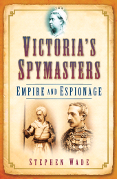 E-book, Victoria's Spymasters : Empire and Espionage, The History Press