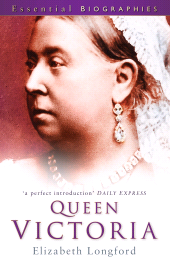 E-book, Queen Victoria: Essential Biographies, Longford, Elizabeth, The History Press