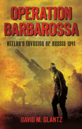E-book, Operation Barbarossa : Hitler's Invasion of Russia 1941, Glantz, David M., The History Press