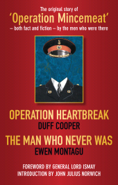 E-book, Operation Heartbreak and The Man Who Never Was : The Original Story of 'Operation Mincemeat' - Both Fact and Fiction - by the Men Who Were There, Cooper, Duff, The History Press