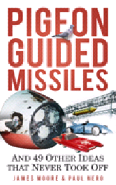 E-book, Pigeon Guided Missiles : And 49 Other Ideas that Never Took Off, The History Press
