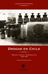 E-book, Drogas en Chile : representación, mercado y consumo : 1900 - 1970, Universidad Alberto Hurtado