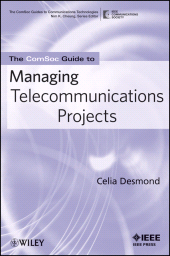 E-book, The ComSoc Guide to Managing Telecommunications Projects, IEEE Press