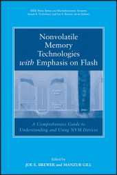 E-book, Nonvolatile Memory Technologies with Emphasis on Flash : A Comprehensive Guide to Understanding and Using Flash Memory Devices, IEEE Press