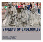 E-book, Streets of Crocodiles : Photography, Media, and Postsocialist Landscapes in Poland, Intellect